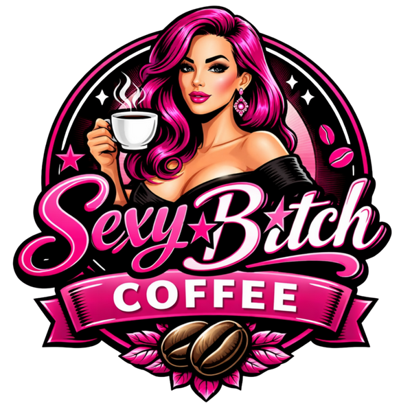 Sexy B*tch Coffee